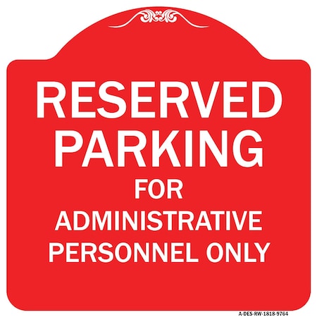 Signmission Reserved Parking For Administrative Personnel Heavy-Gauge Aluminum Sign, 18" x 18", RW-1818-9764 A-DES-RW-1818-9764